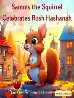 cover image of Sammy the Squirrel Celebrates Rosh Hashanah